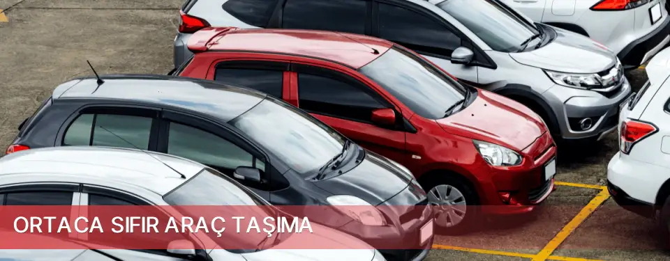 Ortaca İlçemi Sıfır Araç Taşıma